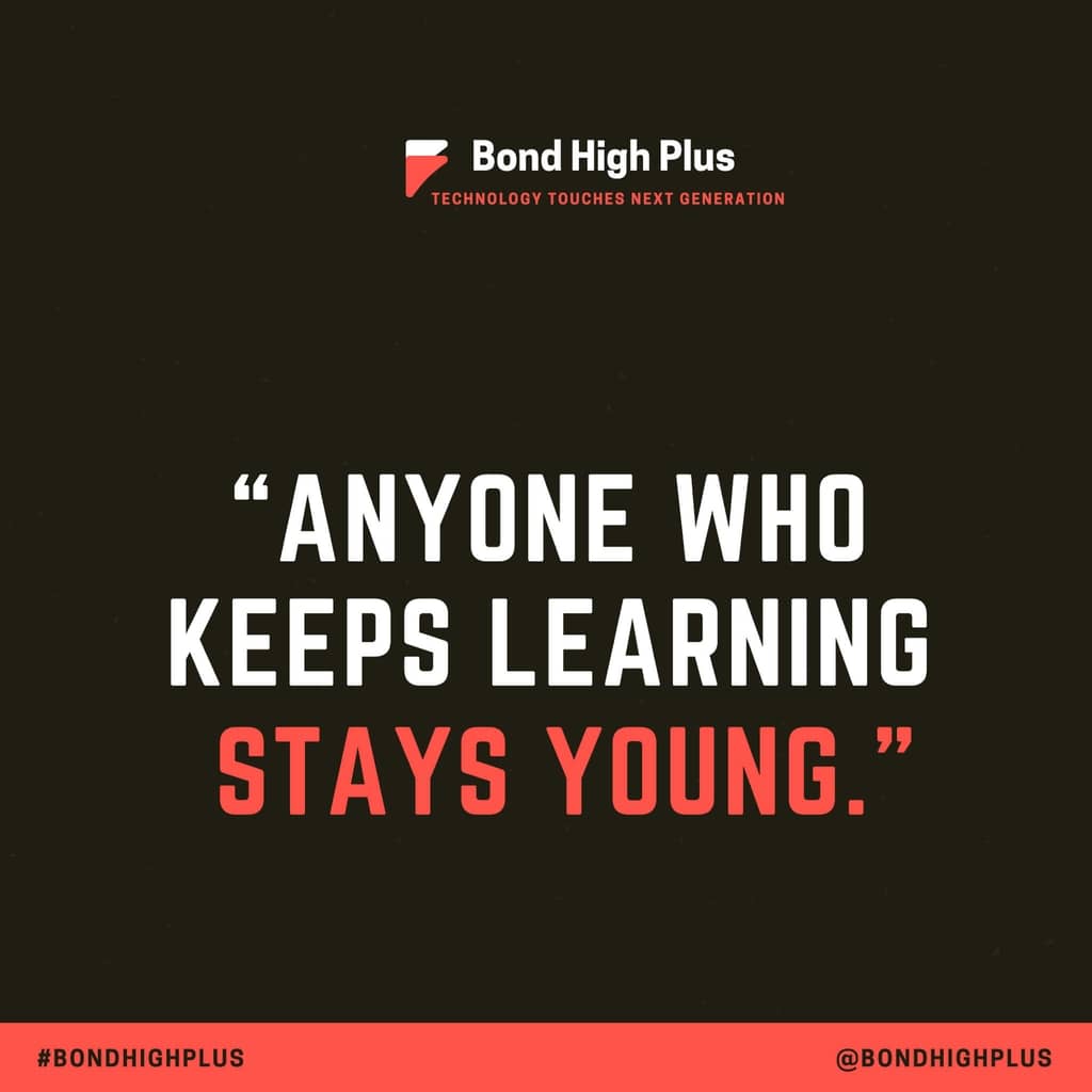“Anyone who keeps learning stays young.” - Henry Ford